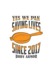 Yes We Pan Saving Lives Since Body Armor