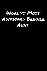 World's Most Awkward Brewer Aunt
