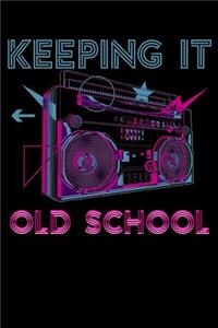 Keeping It Old School