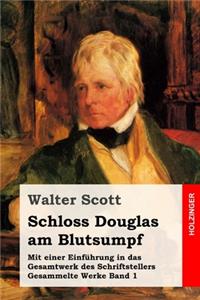Schloss Douglas am Blutsumpf