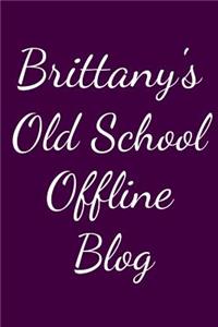 Brittany's Old School Offline Blog