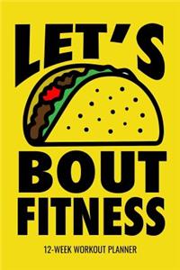 Let's Taco Bout Fitness 12-Week Workout Planner