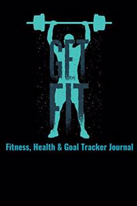 Get Fit Fitness, Health & Goal Tracker Journal