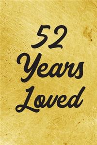 52 Years Loved Notebook - Guest Book for 52 Year Old Women - 52nd Birthday Gift for Women - 52 Years Old Birthday Gift