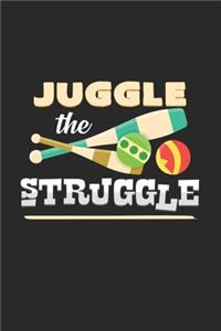 Juggle the struggle