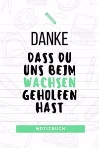 Danke Dass Du Uns Beim Wachsen Geholfen Hast Notizbuch