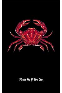 Pinch Me If You Can: Journal For Recording Notes, Thoughts, Wishes Or To Use As A Notebook For Red Crab Lovers And Deep Sea Fans (5 x 8; 120 Pages)