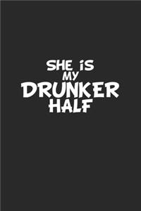 She Is My Drunker Half