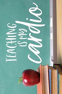 Teaching is my cardio
