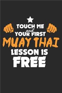 Touch me and your first Muay Thai Lesson is Free