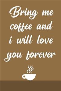 Bring Me Coffee and I Will Love You Forever