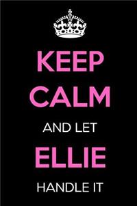 Keep Calm and Let Ellie Handle It