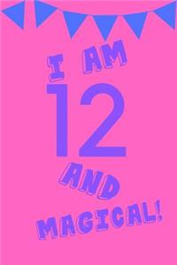 I Am 12 and Magical!