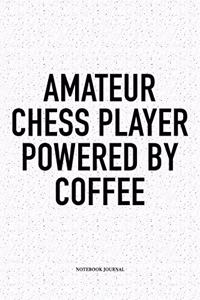 Amateur Chess Player Powered by Coffee