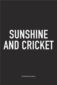 Sunshine and Cricket