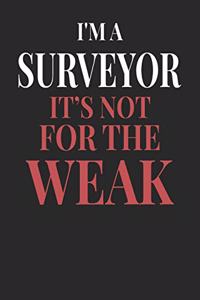I'm A Surveyor It's Not For The Weak