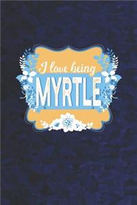 I Love Being Myrtle