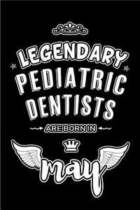 Legendary Pediatric Dentists are born in May