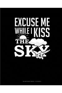 Excuse Me While I Kiss The Sky