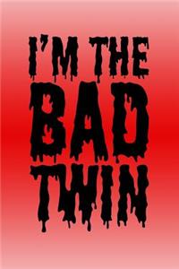 I'm The Bad Twin