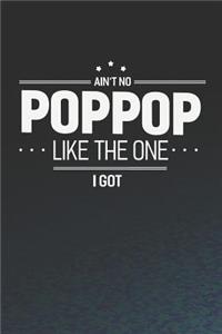 Ain't No Poppop Like The One I Got