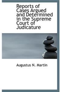 Reports of Cases Argued and Determined in the Supreme Court of Judicature