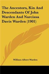 Ancestors, Kin And Descendants Of John Warden And Narcissa Davis Warden (1901)