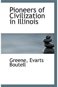 Pioneers of Civilization in Illinois