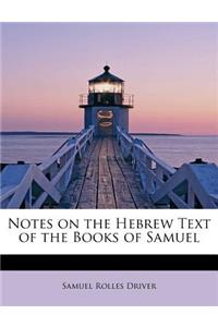 Notes on the Hebrew Text of the Books of Samuel