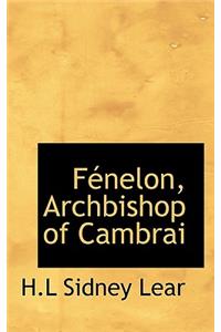 F Nelon, Archbishop of Cambrai