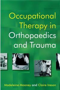 Occupational Therapy in Orthopaedics and Trauma