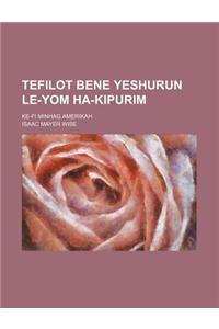 Tefilot Bene Yeshurun Le-Yom Ha-Kipurim; Ke-Fi Minhag Amerikah