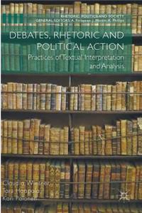 Debates, Rhetoric and Political Action