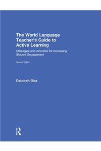 The World Language Teacher's Guide to Active Learning