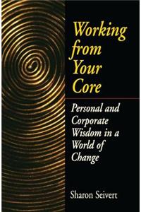 Working From Your Core