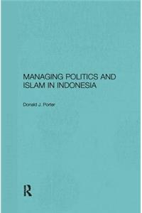 Managing Politics and Islam in Indonesia