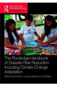 Routledge Handbook of Disaster Risk Reduction Including Climate Change Adaptation