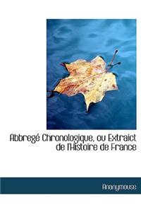 Abbrege Chronologique, Ou Extraict de L'Histoire de France