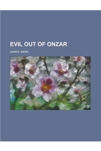 Evil Out of Onzar