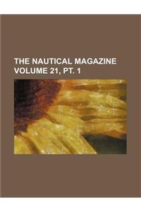 The Nautical Magazine Volume 21, PT. 1