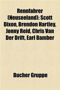 Rennfahrer (Neuseeland): Scott Dixon, Brendon Hartley, Jonny Reid, Chris Van Der Drift, Earl Bamber