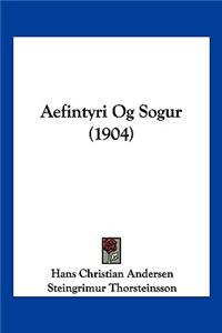 Aefintyri Og Sogur (1904)