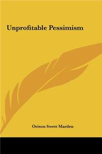 Unprofitable Pessimism