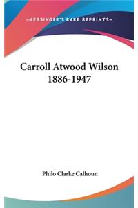Carroll Atwood Wilson 1886-1947