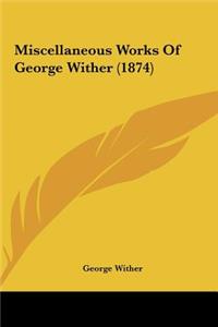 Miscellaneous Works of George Wither (1874)