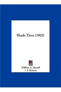 Shade Trees (1902)