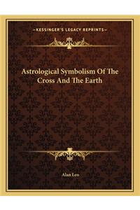 Astrological Symbolism of the Cross and the Earth