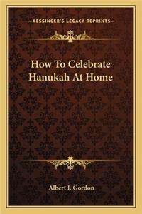 How to Celebrate Hanukah at Home