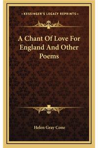 A Chant of Love for England and Other Poems