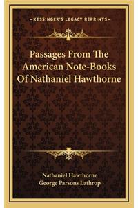 Passages from the American Note-Books of Nathaniel Hawthorne